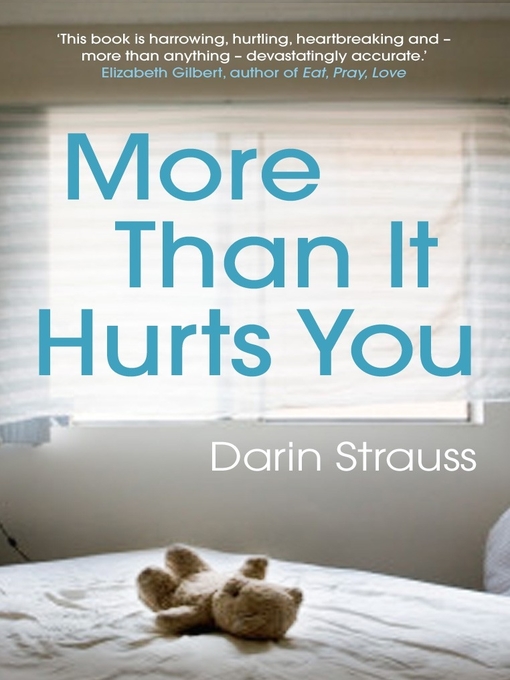 Title details for More Than It Hurts You by Darin Strauss - Available